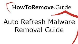 Auto Refresh Malware Removal