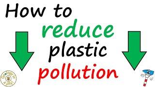 How to reduce plastic pollution