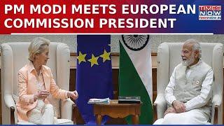 PM Narendra Modi Meets European Commission President Ursula Von Der Leyen At Hyderabad House | Watch