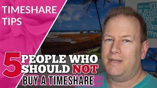 5 People Who Should Not Buy a Timeshare