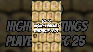 Top 10 highest ratings in FC 25!!! #shorts