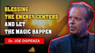 Dr. Joe Dispenza | Blessing the energy centers, let the magic happen