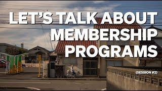 [SP] Let's Talk About Membership Programs (Session #2)