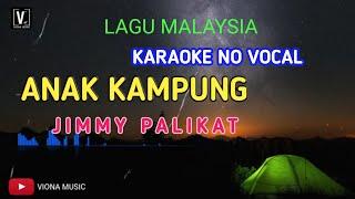 Anak Kampung jimmy Palikat karaoke No Vocal + lirik teks berjalan