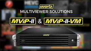 Evertz | MViP-II & MViP-II-VM Software-Based Multiviewer