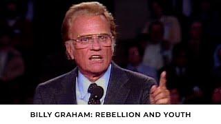 Rebellion and Youth | Billy Graham Classic Sermon