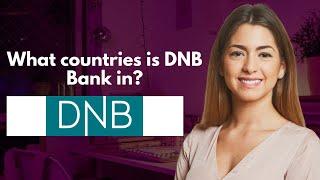 What countries is DNB Bank in?