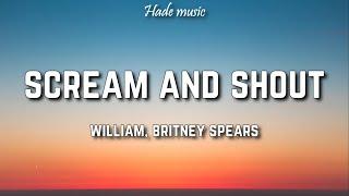 will I am - Scream and Shout (Lyrics) ft. Britney Spears