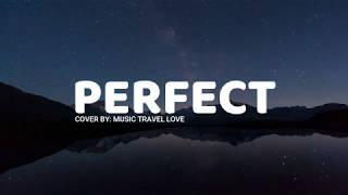 Perfect (lyrics) - Music Travel Love