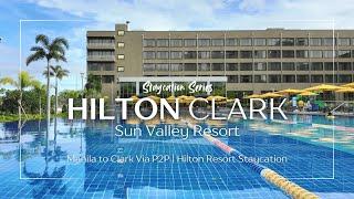 Staycation at Hilton Clark Philippines | Manila to Clark Pampanga via P2P | 4K Hotel and Room Tour