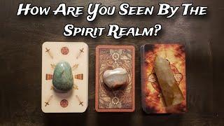  How Are You Seen By The Spirit Realm? ‍️ Pick A Card Reading