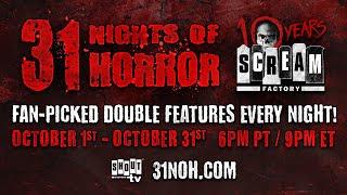 Scream Factory TV Presents: 31 NIGHTS OF HORROR | October 1 - 31