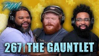 The Gauntlet | PitM #267