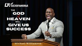 The God of Heaven Will Give Us Success - Dr. Michael Williamson - 11/24/2024 - Sunday Service