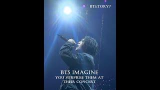 BTS imagine - you surprise them at their concert