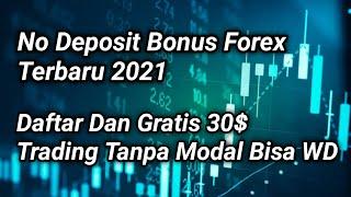 Daftar Dan Dapat 30$ Gratis - No Deposit Bonus Forex Tahun 2021