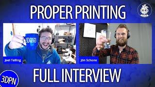 Proper Printing Full Interview from Today In 3D Printing