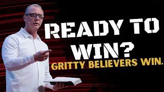 READY TO WIN? GRITTY BELIEVERS WIN. | Pastor Steve Smothermon | Legacy Church