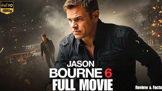 Jason Bourne 6 (2025)  Full Movie | Matt Damon Returns in the Ultimate Spy Thriller |Reviews & Facts