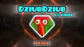 Dziub Dziub - ( Dj Kinol Remix)