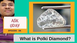 What is Polki Diamond | पोल्की हीरा क्या होता है | DU-GEMOLOGY