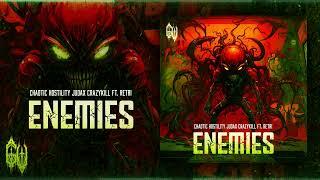 Chaotic Hostility, JudaX & Crazykill ft. Retri - ENEMIES