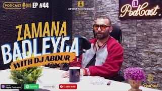 Podcast #44 | Zamana Badleyga with DJ Abdur | Hip-Hop Talk Session | EncycloMedia Hub