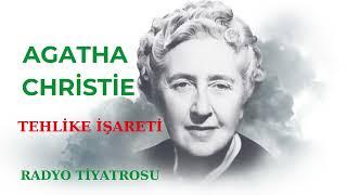 Agatha Christie -  Tehlike İşareti - Radyo Tiyatrosu