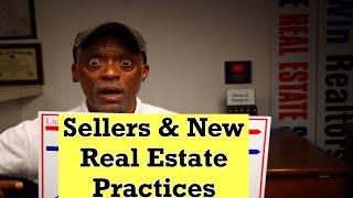 How Will The New Real Estate Practice Changes Effect Home Sellers?