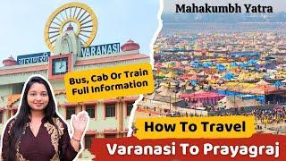 How To Travel From Varanasi To Prayagraj - Bus, Road, and Train Full Information