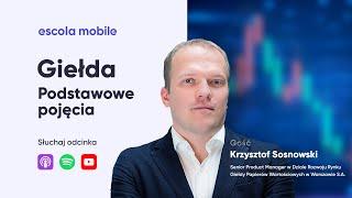 Podstawowe pojęcia giełdowe Krzysztof Sosnowski GPW