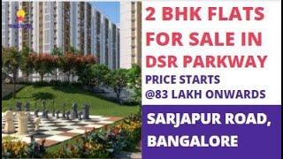 DSR Parkway |️ 9870312902 | 2 BHK Flats For Sale in Sarjapur Road Bangalore | Price -83 Lac Onwards