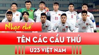 Nhạc chế | TÊN CÁC CẦU THỦ U23 VIỆT NAM | Có thông tin từng cầu thủ