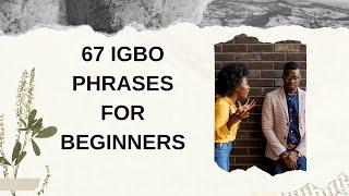 67 Igbo Phrases for Beginners | Learn Simple Igbo Sentences