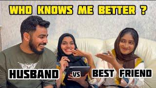 Who knows me better challenge  Husband vs Best Friend 