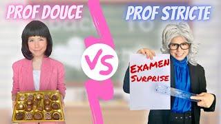 Prof douce VS Prof stricte 