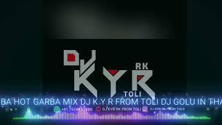 O SAIBA O SAIBA HOT GARBA MIX DJ K Y R FORM TOLI DJ GOLU IN THA MIX