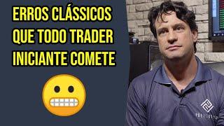  Erros clássicos que todo trader iniciante comete | Wilson Neto