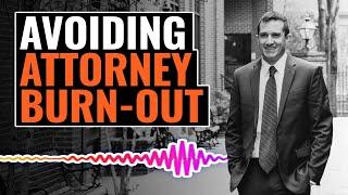 How to Avoid Burn-Out as an Attorney | The Josh Gerben Show