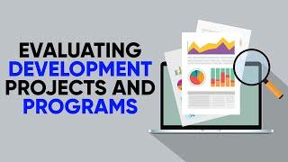 Evaluating Development Projects and Programs