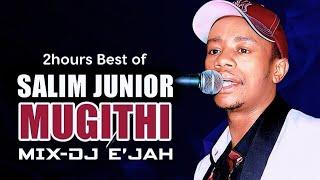 MUGITHI KIKUYU MIX | SALIM JUNIOR | BY DJ E'JAH ENTERTAINMENT