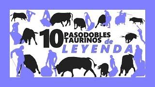 10 PASODOBLES TAURINOS DE LEYENDA