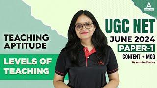 Teaching Aptitude For UGC NET 2024 | UGC NET Paper 1 By Anshika Pandey | Levels Of Teaching