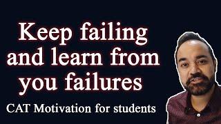 Keep failing n learn from you failures | CAT Motivation for students