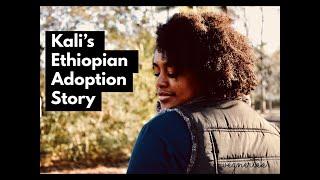 Kali’s Ethiopian Adoption Story