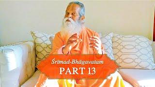 ŚRĪMAD BHĀGAVATAM Part 13: Bhagavat Dharma is For Everyone and is The Goal of Life