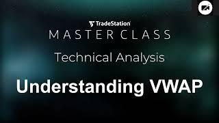 Technical Analysis | Understanding Volume Weighted Average Price VWAP