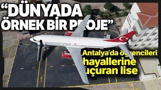 Antalya'da Öğrencileri Hayallerine Uçuran Lise