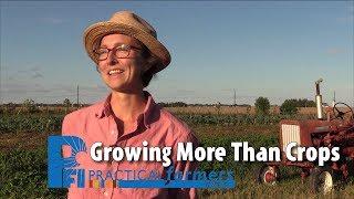 Growing More Than Crops - Beginning Farmers