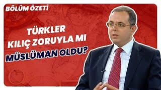 Türkler Anadolu'ya Geldiğinde  Kürtler Vardı. | Bölüm Özeti